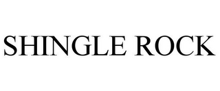 SHINGLE ROCK