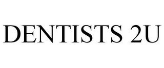 DENTISTS 2U