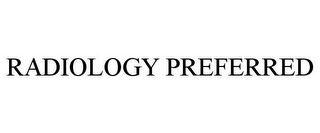 RADIOLOGY PREFERRED