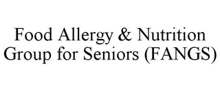 FOOD ALLERGY & NUTRITION GROUP FOR SENIORS (FANGS)