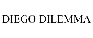 DIEGO DILEMMA
