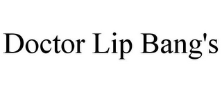 DOCTOR LIP BANG'S