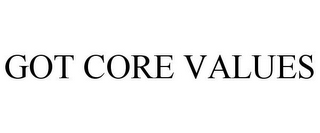 GOT CORE VALUES