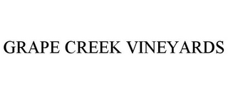 GRAPE CREEK VINEYARDS