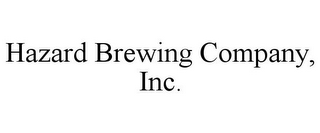 HAZARD BREWING COMPANY, INC.