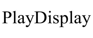 PLAYDISPLAY