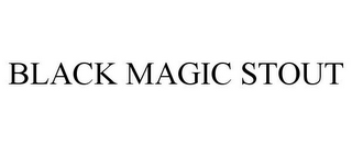 BLACK MAGIC STOUT