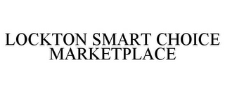 LOCKTON SMART CHOICE MARKETPLACE