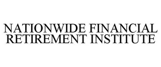 NATIONWIDE FINANCIAL RETIREMENT INSTITUTE