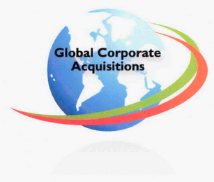 GLOBAL CORPORATE ACQUISITIONS