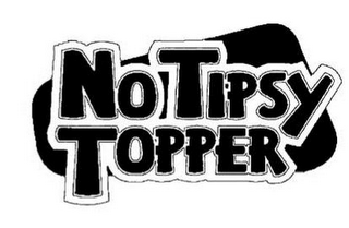 NO TIPSY TOPPER