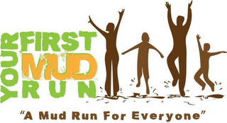 YOUR FIRST MUD RUN "A MUD RUN FOR EVERYONE"