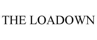 THE LOADOWN