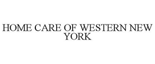 HOME CARE OF WESTERN NEW YORK