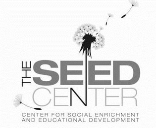THE SEED CENTER CENTER FOR SOCIAL ENRICHMENT AND EDUCATIONAL DEVELOPMENT