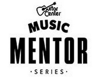 GUITAR CENTER MUSIC MENTOR · SERIES ·
