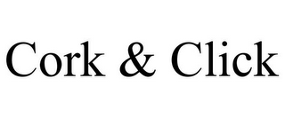 CORK & CLICK
