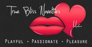 TRUE BLISS NOVELTIES L.L.C. PLAYFUL · PASSIONATE · PLEASURE