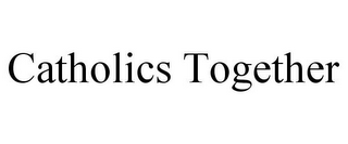 CATHOLICS TOGETHER