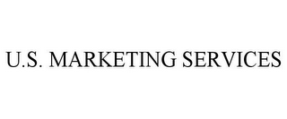 U.S. MARKETING SERVICES