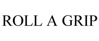 ROLL A GRIP