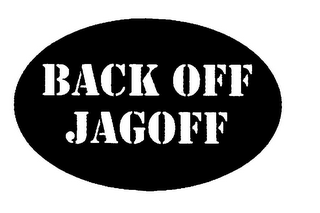 BACK OFF JAGOFF