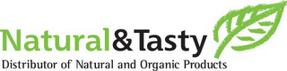 NATURAL&TASTY DISTRIBUTOR OF NATURAL AND ORGANIC PRODUCTS