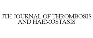 JTH JOURNAL OF THROMBOSIS AND HAEMOSTASIS