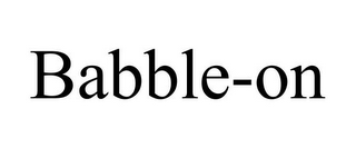 BABBLE-ON