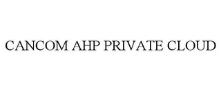 CANCOM AHP PRIVATE CLOUD