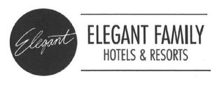 ELEGANT ELEGANT FAMILY HOTELS & RESORTS