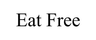 EAT FREE