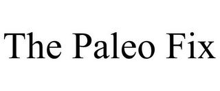 THE PALEO FIX