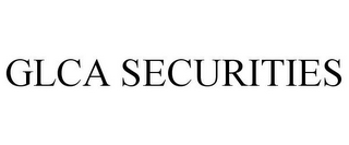 GLCA SECURITIES