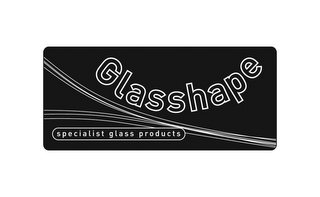 GLASSHAPE SPECIALIST GLASS PRODUCTS