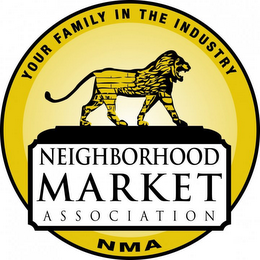 NEIGHBORHOOD MARKET ASSOCIATION NMA YOUR FAMILY IN THE INDUSTRY