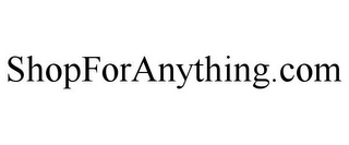 SHOPFORANYTHING.COM