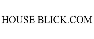 HOUSE BLICK.COM