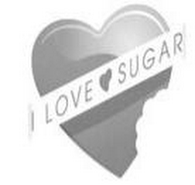 I LOVE SUGAR