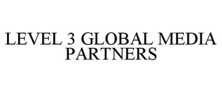 LEVEL 3 GLOBAL MEDIA PARTNERS