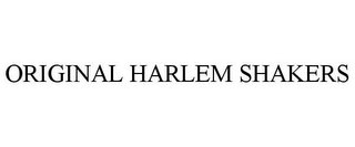 ORIGINAL HARLEM SHAKERS