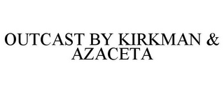 OUTCAST BY KIRKMAN & AZACETA