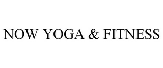 NOW YOGA & FITNESS