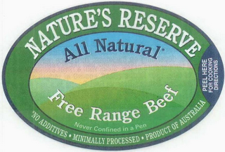 NATURE'S RESERVE ALL NATURAL FREE RANGE BEEF NEVER CONFINED IN A PEN NO ADDITIVES · MINIMALLY PROCESSED · PRODUCT OF AUSTRALIA PEEL HERE FOR COOKING DIRECTIONS