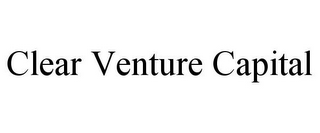 CLEAR VENTURE CAPITAL