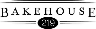 BAKEHOUSE 219