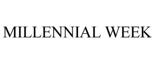 MILLENNIAL WEEK