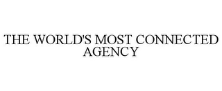 THE WORLD'S MOST CONNECTED AGENCY