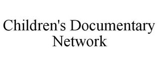 CHILDREN'S DOCUMENTARY NETWORK