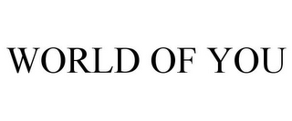 WORLD OF YOU